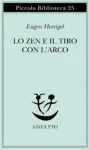 Lo zen e il tiro con l'arco, Eugen Herrigel